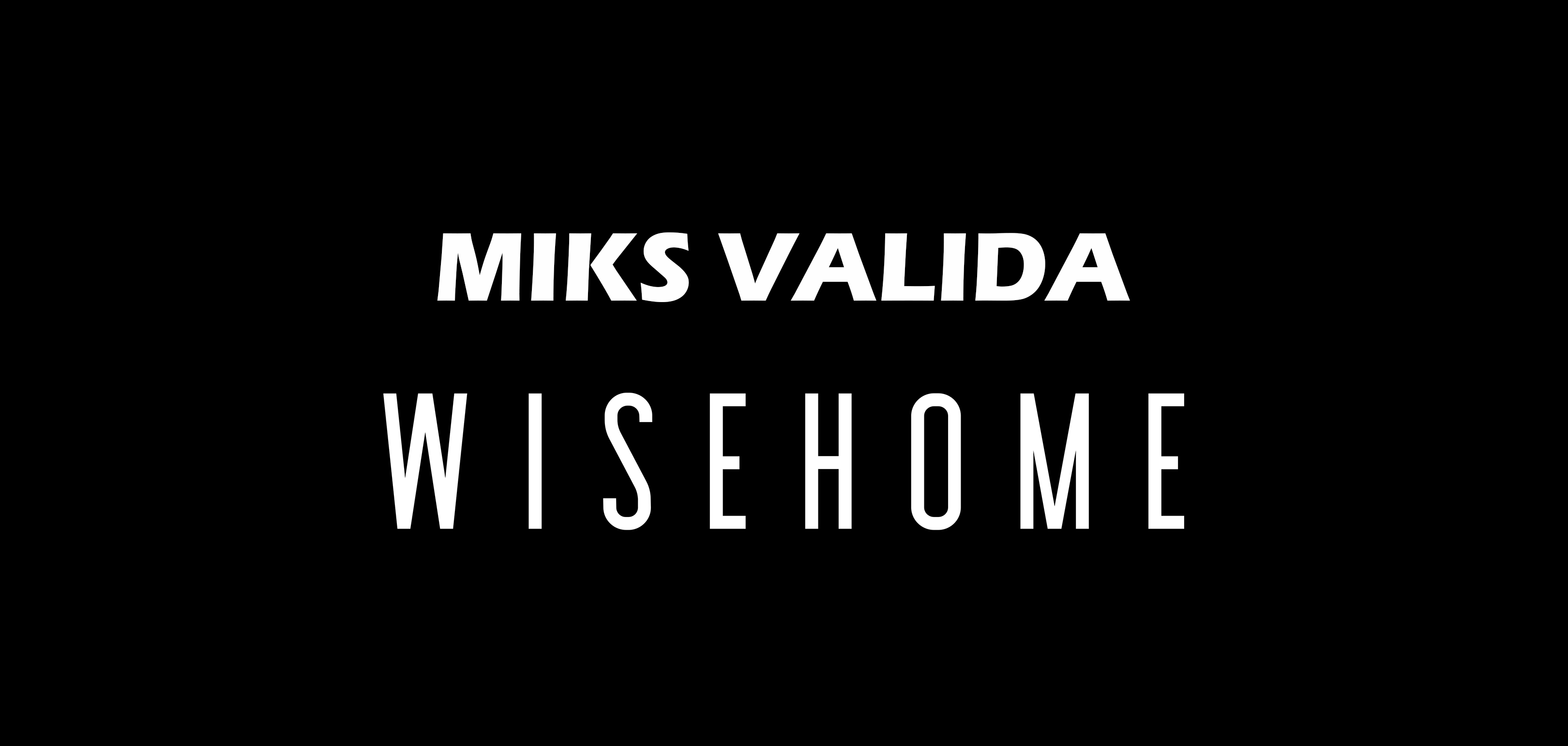 Miks valida WiseHome?