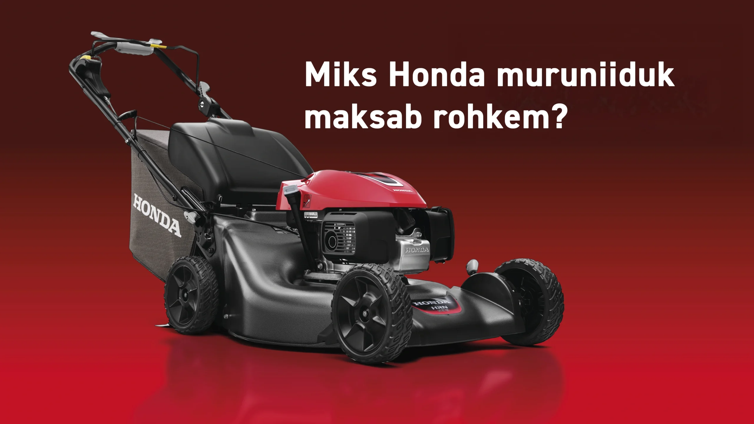 Miks Honda muruniiduk maksab rohkem?