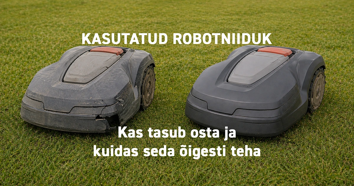 Kasutatud robotniiduk, kas tasub osta ja kuidas seda õigesti teha